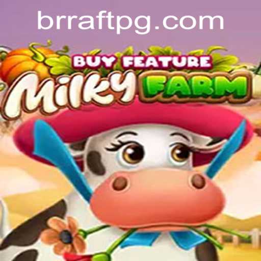 Exploring MilkyFarmBuyFeature: A Unique Gaming Experience with Raftpg PH Login